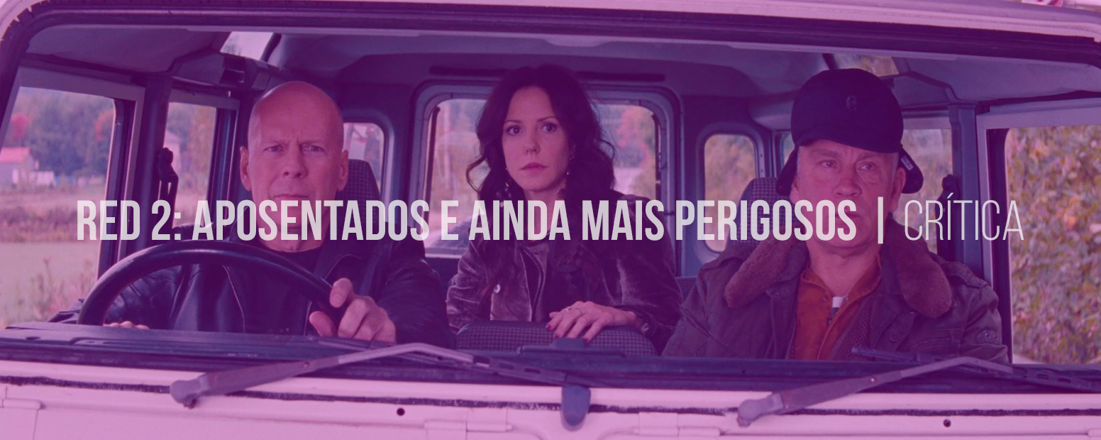 Crítica: “Red 2 – Aposentados e Ainda Mais Perigosos”